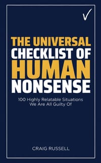 The Universal Checklist of Human Nonsense: 100 Highly Relatable Situations We Are All Guilty Of cover