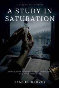 A Study in Saturation: A Novel of Murder, Perimenopause, and the Creatine Science Every Woman Was Never Told cover