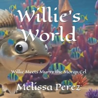 Willie's World: Willie Meets Murry the Moray Eel cover