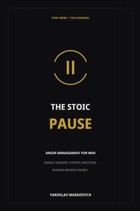The Stoic Pause: Anger Management for Men: Handle Triggers, Control Reactions, and Respond Without Regret cover