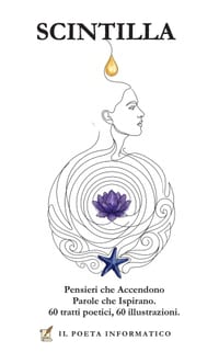 Scintilla: Pensieri che Accendono Parole che Ispirano. 60 tratti poetici, 60 illustrazioni. cover