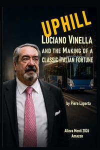 Uphill: LUCIANO VINELLA AND THE MAKING of a Classic Italian Fortune cover