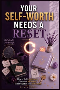 Your Self-Worth Needs a Reset: How to Build Confidence, Overcome Self-Doubt, and Strengthen Your Self-Esteem cover