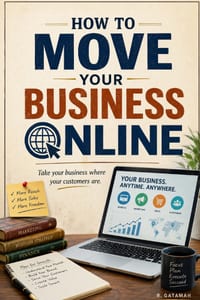 How To Move Your Business Online: The Future of Business Is Online cover