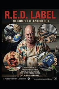 R.E.D. LABEL The Complete Anthology: Four Tales of an Unstoppable Old Man and the Elite Operatives Who Never Stood a Chance cover