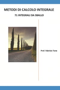 Metodi di calcolo integrale: 71 integrali da sballo cover