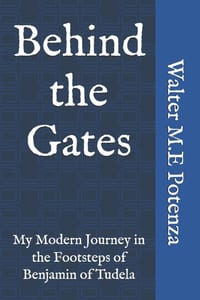 Behind the Gates: My modern Journey in the Footsteps of Benjamin of Tudela cover