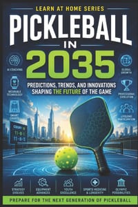 Pickleball in 2035: Predictions, Trends, and Innovations Shaping the Future of the Game cover