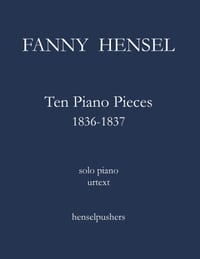 Fanny Hensel: Ten Piano Pieces 1836-1837 cover