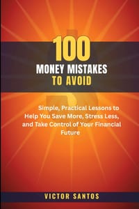 100 Money Mistakes to Avoid: Simple, Practical Lessons to Help You Save More, Stress Less, and Take Control of Your Financial Future cover