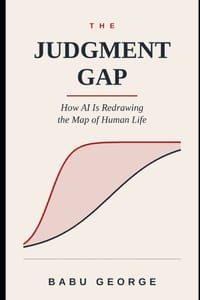 The Judgment Gap: How AI Is Redrawing the Map of Human Life cover