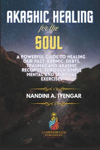 Akashic Healing for the Soul: A Powerful Guide to Healing Our Past Karmic Debts, Traumas and Akashic Records Through Simple Mental and Spiritual Exerc cover