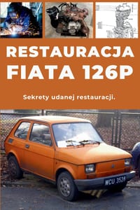 Restauracja Fiata 126p: Naprawa. Zapewnienie niezawodności. Konserwacja. Jazda. cover