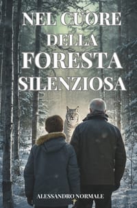 Nel Cuore della Foresta Silenziosa: Un'avventura nella natura selvaggia di guarigione e scoperta. Libro per ragazzi 16-18 anni cover