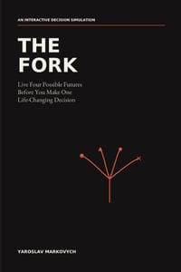 The Fork: Live Four Possible Futures Before You Make One Life-Changing Decision cover