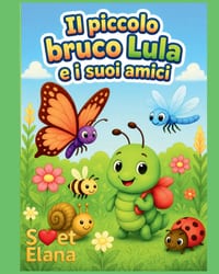 Il piccolo bruco Lula e i suoi amici cover
