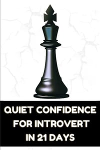 Quiet Confidence for Introverts: Build Self-Esteem, Overcome Social Anxiety, and Speak Up Calmly in 21 Days cover