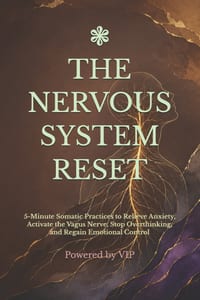 The Nervous System Reset: 5-Minute Somatic Practices to Relieve Anxiety, Activate the Vagus Nerve, Stop Overthinking, and Regain Emotional Control cover