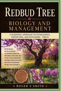 Redbud Tree Biology and Management: A Scientific Approach to Establishing, Protecting, and Sustaining Cercis cover