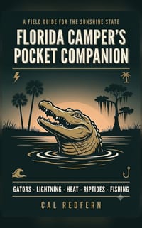 The Florida Camper's Pocket Companion: Alligators, Lightning, Heat, Rip Currents, Snakes & Fishing - What to Do When It Matters cover