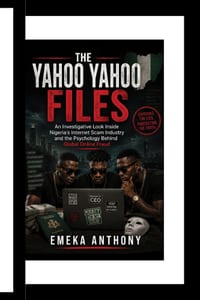 The Yahoo Yahoo Files: An Investigative Look Inside Nigeria's Internet Scam Industry and the Psychology Behind Global Online Fraud cover