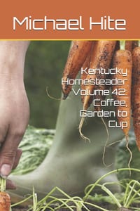 Kentucky Homesteader Volume 42: Coffee, Garden to Cup cover