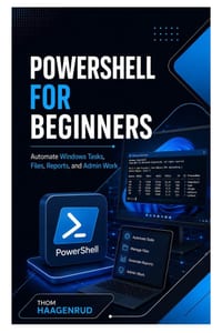 PowerShell for Beginners: Automate Windows Tasks, Files, Reports, and Admin Work cover