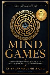 Mind Games: 100 Psychological Phenomena That Shape Success, Love, Money, and Everyday Life cover