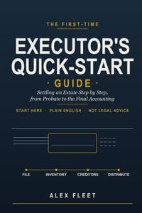 The First-Time Executor's Quick-Start Guide: Settling an Estate Step by Step, from Probate to the Final Accounting cover