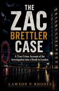 The Zac Brettler Case: A True Crime Account of the Investigation into a Death in London cover