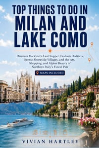 Top Things to Do in Milan and Lake Como: Discover Da Vinci's Last Supper, Fashion Districts, Scenic Shoreside Villages, and the Art, Shopping, and Alp cover