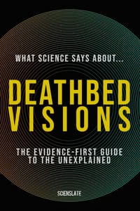 What Science Says About... Deathbed Visions: The Evidence-First Guide to the Unexplained cover