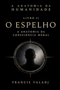 O Espelho: A Anatomia da Consciência Moral cover