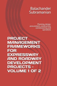 Project Management Frameworks for Expressway and Roadway Development Projects - Volume 1 of 2: Planning, design, procurement, construction, commission cover