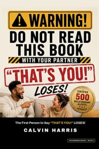 WARNING! Do Not Read This Book With Your Partner: The First Person to Say "THAT'S YOU!" Loses - 500 Hilarious Relationship Alerts for Couples (The Gam cover