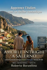 Apprenez l'italien avec un thriller romantique - B1/B2: Amori e intrighi a Salerno: Un vrai roman + glossaires, 25 exercices avec corrigés et écriture cover