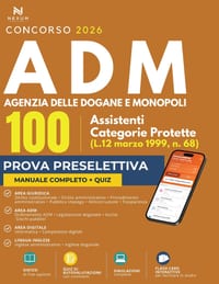 Concorso Agenzia delle Dogane e dei Monopoli 2026 - 100 Assistenti Categorie Protette: Manuale completo per la prova preselettiva+quiz (Inclusa App fl cover