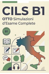 CILS B1 - 8 Nuove Simulazioni d'Esame Inedite: Volume 2 con Correzione: Certificazione Italiano Lingua Straniera cover