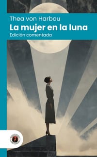La mujer en la luna: Edición comentada, con prólogo y biografía de la autora (Nueva traducción) cover