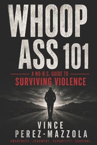 Whoop Ass 101: A No-B.S. Guide to Surviving Violence cover
