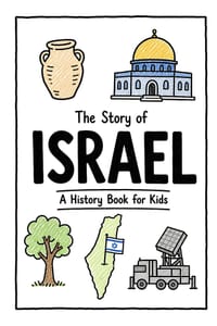 The Story of Israel - A History Book for Kids: A Fun, Educational, and Illustrated Journey Through Israeli History History for Children and Curious Mi cover