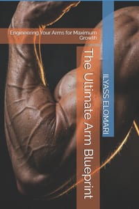 The Ultimate Arm Blueprint: Engineering Your Arms for Maximum Growth cover