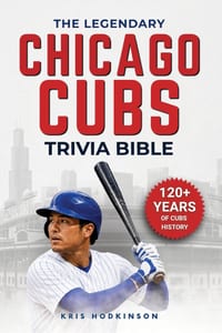 The Legendary Chicago Cubs Trivia Bible: A Complete Collection of Quizzes, Fun Facts & Stories for Hardcore Cubs Fans! cover
