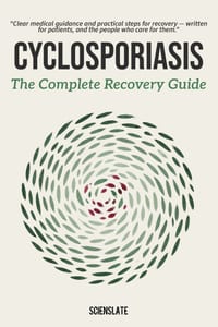 The Complete Recovery Guide - Cyclosporiasis: A Patient and Caregiver's Guide to Diagnosis, Treatment, and Recovery - Updated for 2026 cover