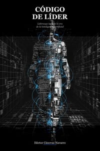 Código de Líder: Liderazgo tech en la era de la inteligencia artificial cover