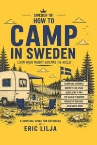Sweden 101 How to Camp in Sweden: (Even When Nobody Explains the Rules) cover