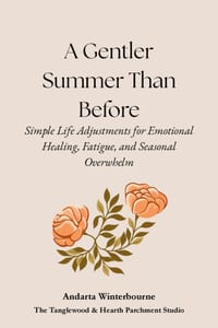 A Gentler Summer Than Before: Simple Life Adjustments for Emotional Healing, Fatigue, and Seasonal Overwhelm cover