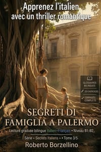 Apprenez l'italien avec un thriller romantique - B1/B2 - Segreti di famiglia a Palermo: Un vrai roman + glossaires, 25 exercices avec corrigés et écri cover