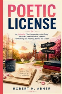 Poetic License: An Insightful Film Companion to the Story, Characters, Performances, Themes, Filmmaking, and Meaning Behind the Screen cover