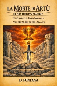 La Morte di Artù di Sir Thomas Malory Volume 2: Un Classico in Prosa Moderna cover